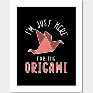 I'm Just Here For The Origami Posters and Art